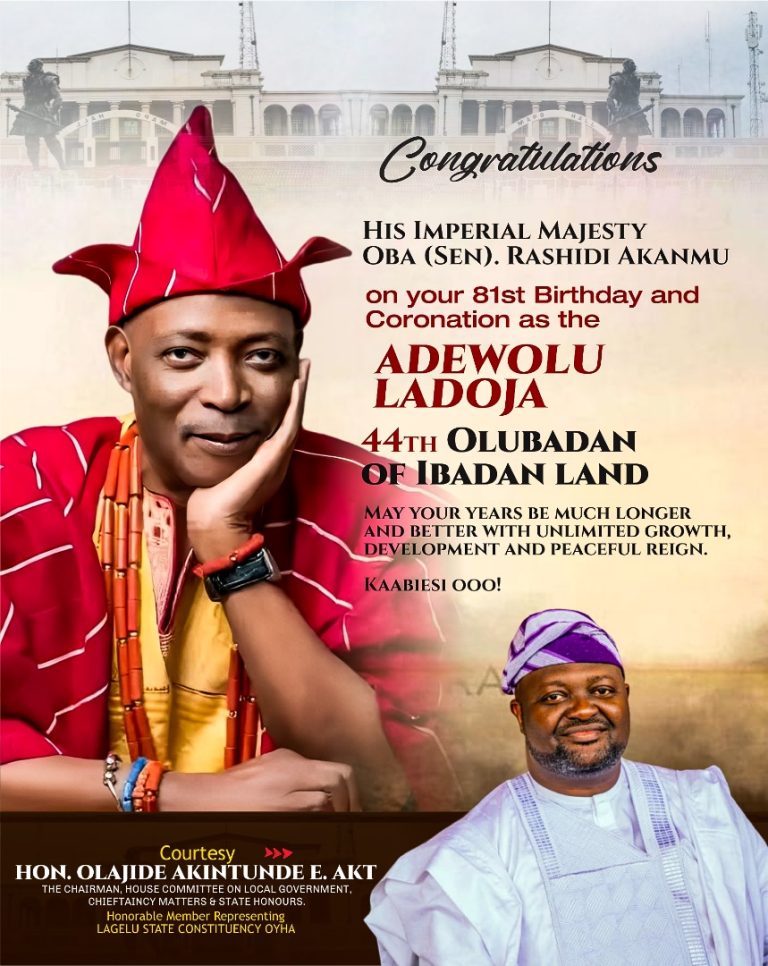 Oyo House C’ttee Chairman On LG/Chieftaincy Matter, Hon AKT Hails Oba Ladoja’s Ascension as 44th Olubadan